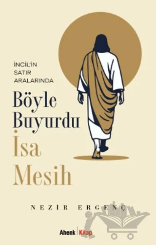 Böyle Buyurdu İsa Mesih – Nezir Ergenç – Ahenk Kitap kitap kapağı