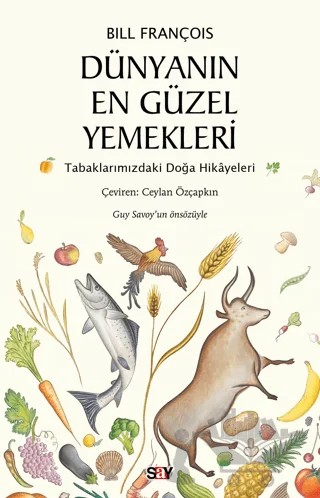 Dünyanın En Güzel Yemekleri – Bill François – Say Yayınları kitap kapağı