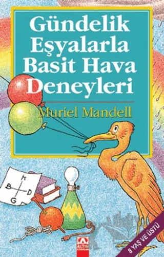 Gündelik Eşyalarla Basit Hava Deneyleri – Muriel Mandell – Altın Kitaplar kitap kapağı