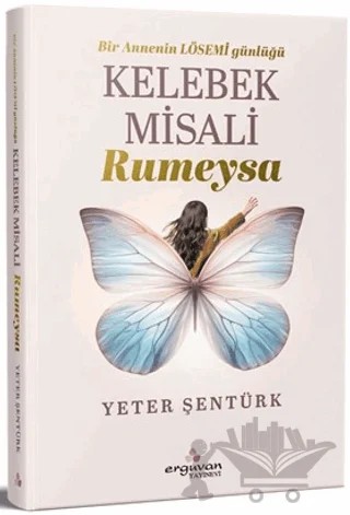 Kelebek Misali Rumeysa – Yeter Şentürk – Erguvan Yayınevi kitap kapağı