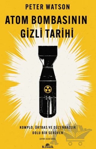 Atom Bombasının Gizli Tarihi – Peter Watson – Kronik Kitap kitap kapağı