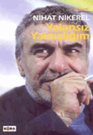 Yalansız Yalnızlığım – Nihat Nikerel – Kora Yayın kitap kapağı