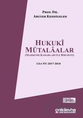 Hukuki Mütalaalar Cilt: 15 2017-2018 – Abuzer Kendigelen – On İki Levha Yayınları kitap kapağı