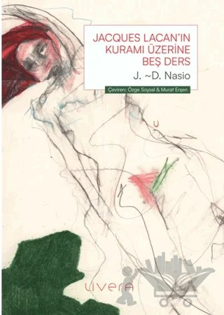 Jacques Lacan’ın Kuramı Üzerine Beş Ders – J. D. Nasio – Livera Yayınevi kitap kapağı