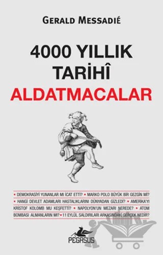4000 Yıllık Tarihi Aldatmacalar – Gerald Messadie – Pegasus Yayınları kitap kapağı