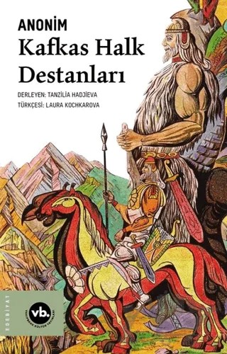 Kafkas Halk Destanları – Kolektif – Vakıfbank Kültür Yayınları kitap kapağı