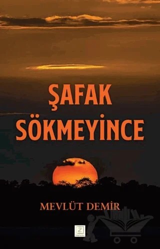 Şafak Sökmeyince – Mevlüt Demir – Zinde Yayıncılık kitap kapağı