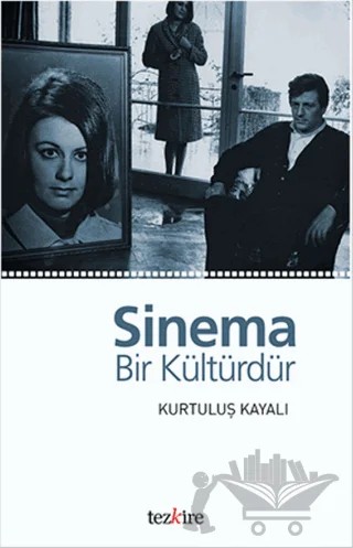 Sinema Bir Kültürdür – Kurtuluş Kayalı – Tezkire kitap kapağı