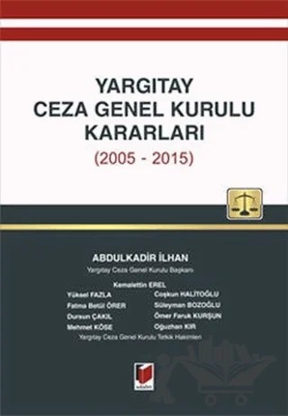 Yargıtay Ceza Genel Kurulu Kararları (2005-2015) – Abdulkadir İlhan – Adalet Yayınevi kitap kapağı