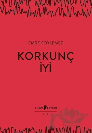 Korkunç İyi – Emre Söylemez – Edebi Şeyler kitap kapağı