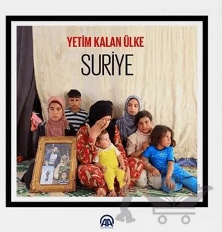 Yetim Kalan Ülke Suriye – Kolektif – Anadolu Ajansı kitap kapağı