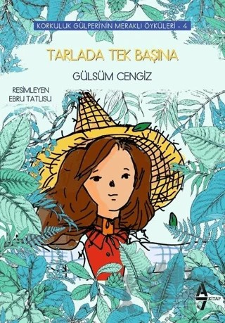 Tarlada Tek Başına - Korkuluk Gülperi'nin Meraklı Öyküleri 4 – Gülsüm Cengiz – A7 Kitap kitap kapağı