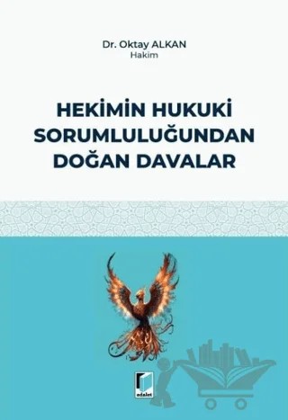 Hekimin Hukuki Sorumluluğundan Doğan Davalar – Oktay Alkan – Adalet Yayınevi kitap kapağı