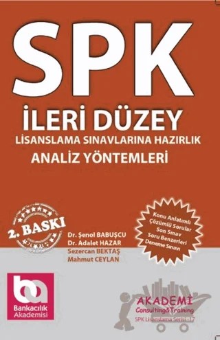 SPK İleri Düzey Lisanlama Sınavlarına Hazırlık Analiz Yöntemleri – Adalet Hazar, Mahmut Ceylan, Sezercan Bektaş, Şenol Babuşçu – Akademi Consulting Training kitap kapağı