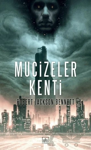 Mucizeler Kenti – Robert Jackson Bennett – İthaki Yayınları kitap kapağı