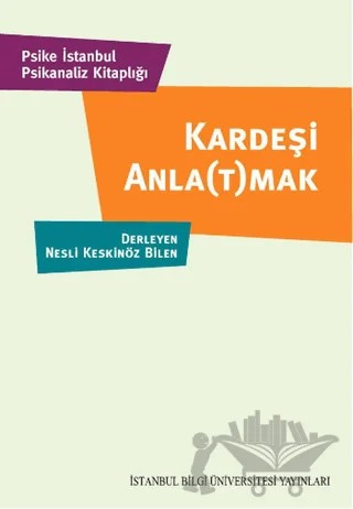 Kardeşi Anla(t)mak – Nesli Keskinöz Bilen – İstanbul Bilgi Üniversitesi Yayınları kitap kapağı