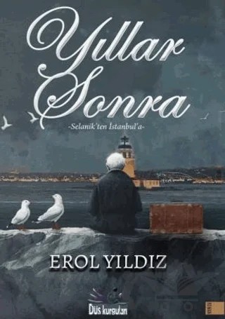 Yıllar Sonra – Erol Yıldız – Düş Kurguları Yayıncılık kitap kapağı