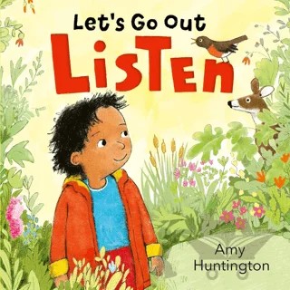 Let's Go Out: Listen : A Mindful Board Book Encouraging Appreciation Of Nature – Amy Huntington – Templar Publishing kitap kapağı