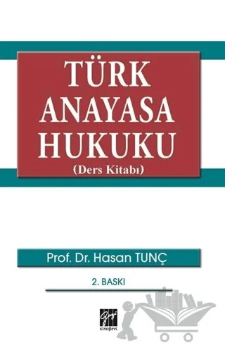 Türk Anayasa Hukuku (Ders Kitabı) – Hasan Tunç – Gazi Kitabevi kitap kapağı