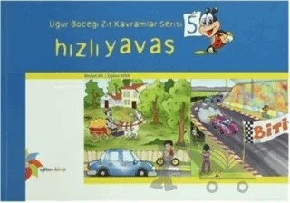 Uğur Böceği Zıt Kavramlar Serisi 5 : Hızlı Yavaş – Çiğdem Aydın, Meziyet Arı – Eğiten Kitap kitap kapağı