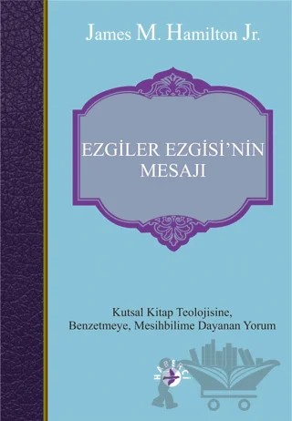 Ezgiler Ezgisin'in Mesajı – James M. Hamilton Jr. – Haberci Basın Yayın kitap kapağı