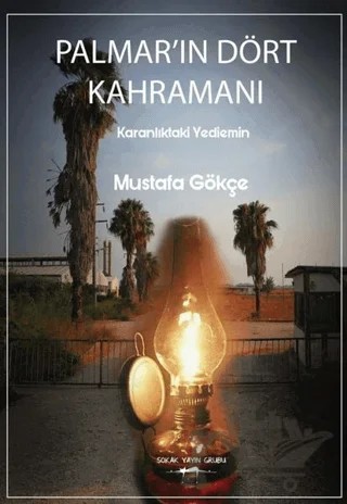 Palmar’ın Dört Kahramanı – Mustafa Gökçe – Sokak Kitapları Yayınları kitap kapağı