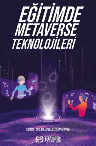 Eğitimde Metaverse Teknolojileri – Aysel Kızılkaya Namlı – Efe Akademi Yayınları kitap kapağı