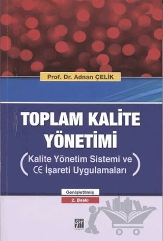 Toplam Kalite Yönetimi – Adnan Çelik – Gazi Kitabevi kitap kapağı