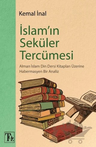 İslam’ın Seküler Tercümesi – Kemal İnal – Töz Yayınları kitap kapağı