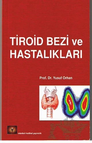 Tiroid Bezi ve Hastalıkları – Yusuf Orhan – İstanbul Tıp Kitabevi kitap kapağı