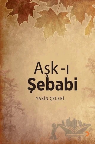 Aşk-ı Şebabi – Yasin Çelebi – Cinius Yayınları kitap kapağı