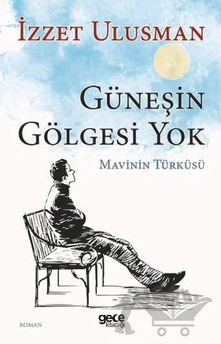 Güneşin Gölgesi Yok – İzzet Ulusman – Gece Kitaplığı kitap kapağı