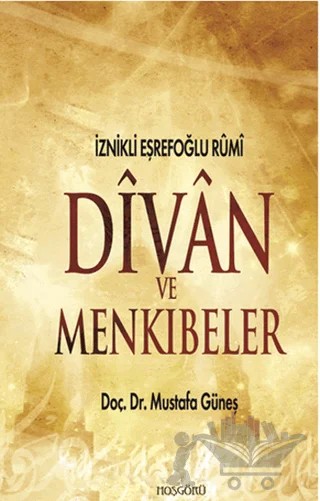 İznikli Eşrefoğlu Rumi Divan ve Menkıbeler – Mustafa Güneş – Hoşgörü Yayınları kitap kapağı