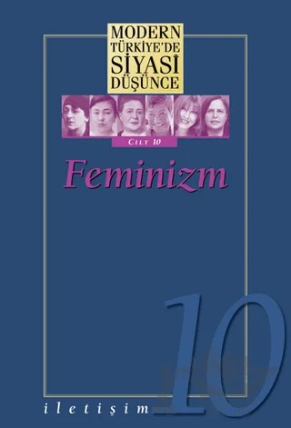 Feminizm - Modern Türkiye’de Siyasi Düşünce Cilt 10 (Ciltli) – Kolektif – İletişim Yayınevi kitap kapağı