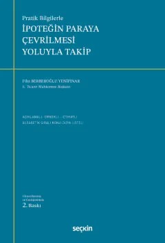 Pratik Bilgilerleİpoteğin Paraya Çevrilmesi Yoluyla Takip – Filiz Berberoğlu Yenipınar – Seçkin Yayıncılık kitap kapağı