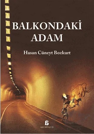 Balkondaki Adam – Hasan Cüneyt Bozkurt – Agora Kitaplığı kitap kapağı