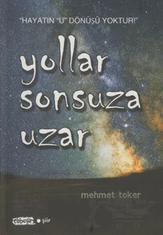 Yollar Sonsuza Uzar – Mehmet Toker – Tebeşir Yayınları kitap kapağı