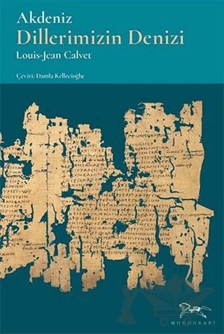 Akdeniz Dillerimizin Denizi – Louis - Jean Calvet – Monografi Yayınları kitap kapağı