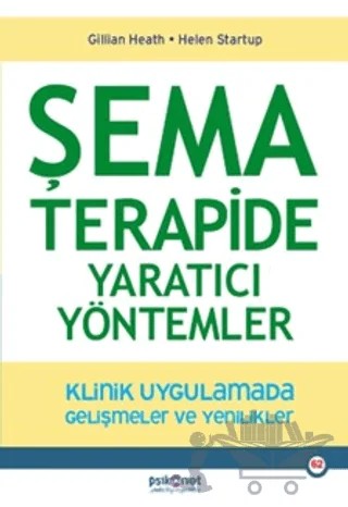 Şema Terapide Yaratıcı Yöntemler – Gillian Heath, Helen Startup – Psikonet Yayınları kitap kapağı