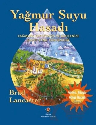 Yağmur Suyu Hasadı - Yağmuru Hayatınıza ve Bahçenize Davet Etme Yöntemleri – Brad Lancaster – TÜBİTAK Yayınları kitap kapağı