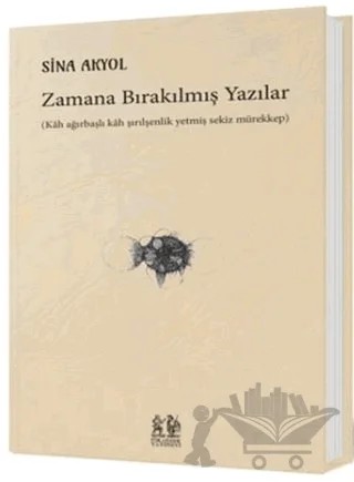 Zamana Bırakılmış Yazılar – Sina Akyol – Pikaresk Yayınevi kitap kapağı