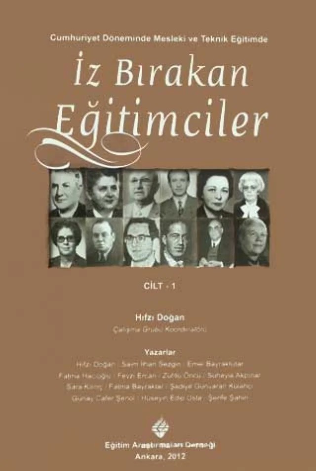 Cumhuriyet Döneminde Mesleki ve Teknik EĞİTİMDE İZ BIRAKAN EĞİTİMCİLER Cilt-1 – Emel Bayraktutar, Fatma Bayraktar, Fatma Hacıoğlu, Fevzi Ercan, Günay Cafer Şenol, Hıfzı Doğan, Hüseyin Edip Usta, Saim İlhan Sezgin, Sara Kılınç, Süheyla Akpınar, Şadiye Günvaran Külahçı, Şerife Şahin, Zühtü Öncü – Eğitim Araştırmaları Derneği Yayınları kitap kapağı