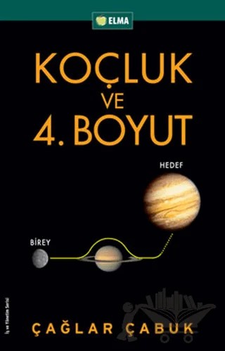 Koçluk ve 4. Boyut – Çağlar Çabuk – ELMA Yayınevi kitap kapağı