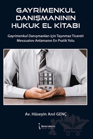 Gayrimenkul Danışmanının Hukuk El Kitabı – Hüseyin Anıl Genç – İkinci Adam Yayınları kitap kapağı