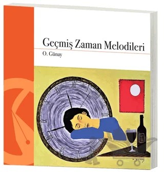 Geçmiş Zaman Melodileri – O. Günay – Hayal Yayınları kitap kapağı