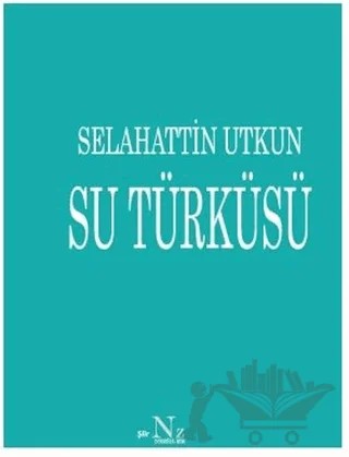 Su Türküsü – Selahattin Utkun – Neziher Yayınları kitap kapağı