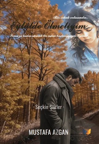 Eylülde Ölmeliyim – Mustafa Azgan – Ateş Yayınları kitap kapağı