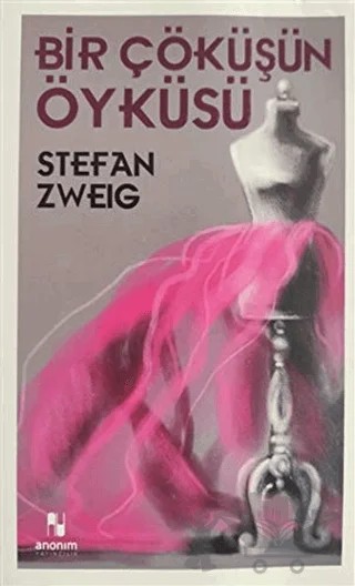 Bir Çöküşün Öyküsü – Stefan Zweıg – Anonim Yayıncılık kitap kapağı