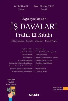 Uygulamacılar İçinİş Davaları Pratik El Kitabı İşçilik Alacakları – İşe İade – İş Kazaları – Hizmet Tespiti – Halil Polat, Aynur Arslan Polat – Seçkin Yayıncılık kitap kapağı
