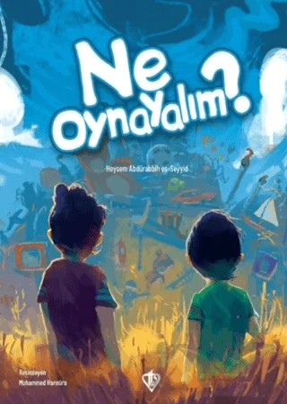 Ne Oynayalım? – Heysem Abdürabbih es-Seyyid – Türkiye Diyanet Vakfı Yayınları kitap kapağı